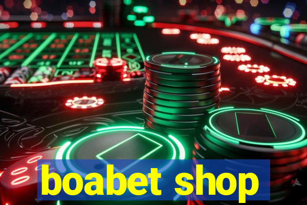 boabet shop